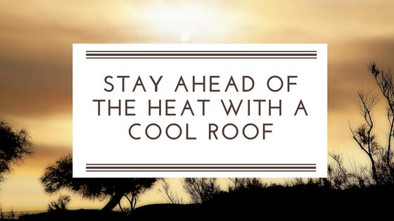 Stay a Step Ahead of the Heat with a Cool Roof