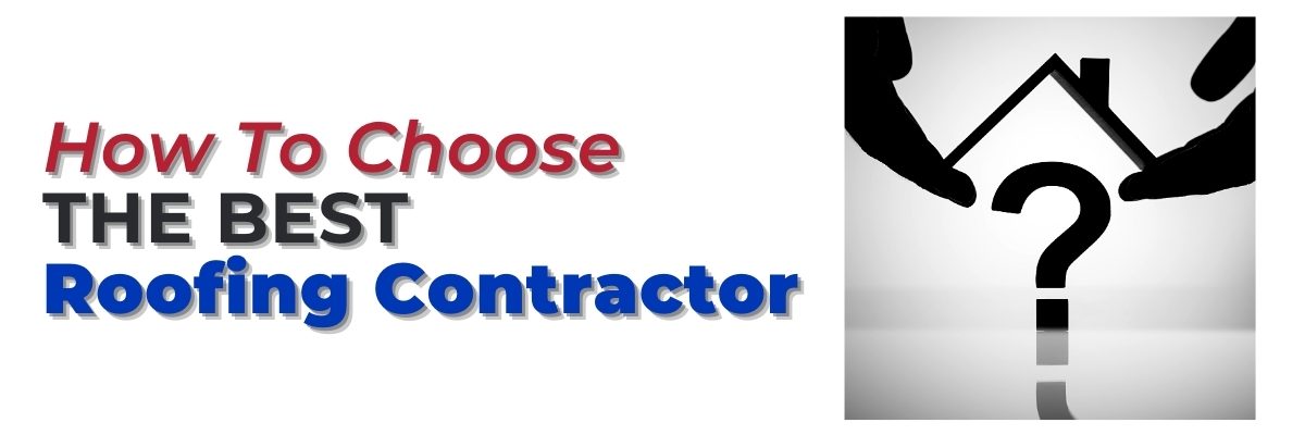 How To Choose The Best Roofing Contractor